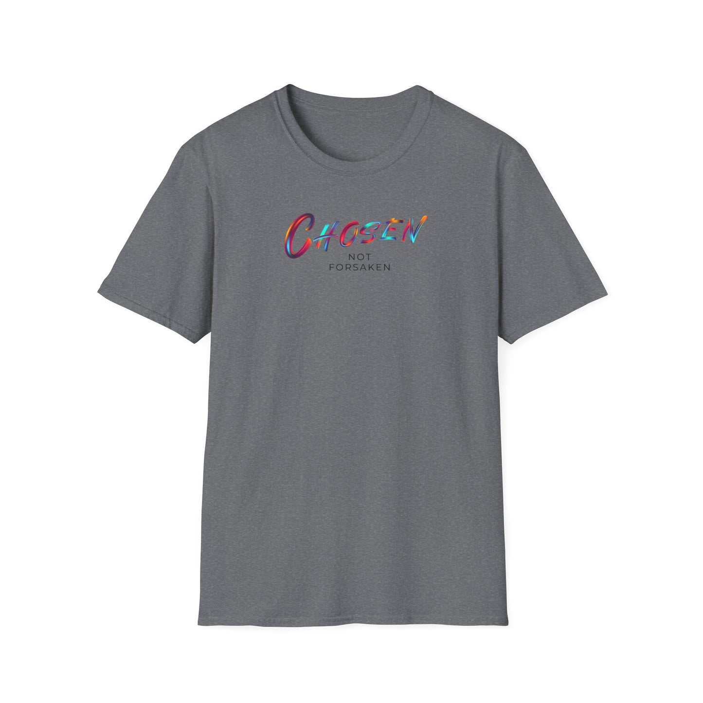 Chosen Not Forsaken Unisex T-Shirt