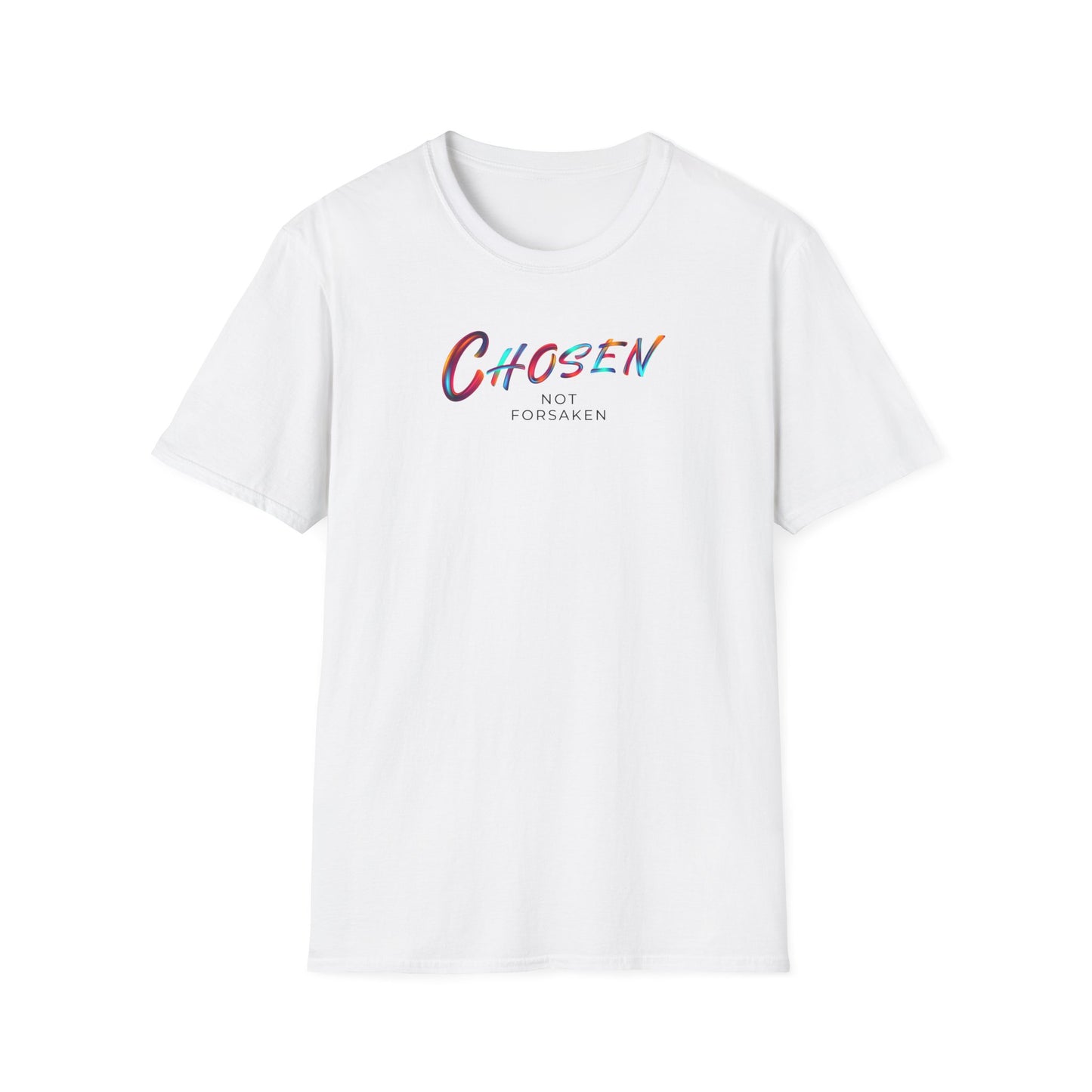 Chosen Not Forsaken Unisex T-Shirt