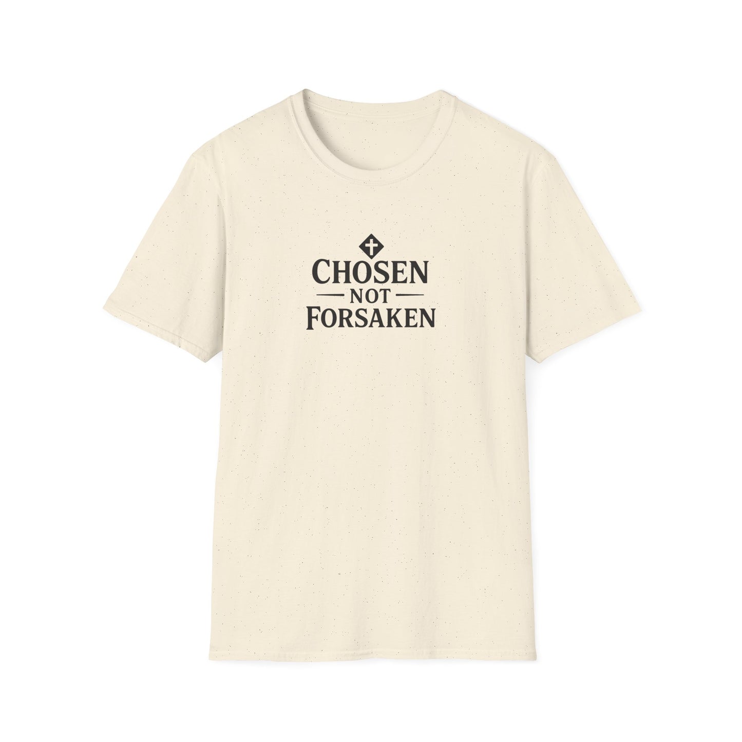 Chosen, Not Forsaken T-Shirt