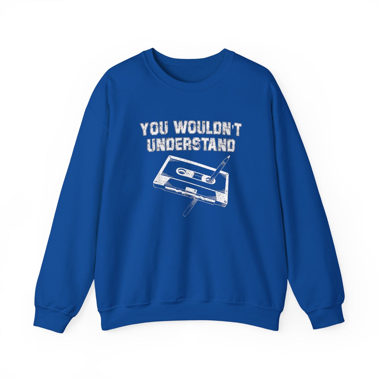You Wouldn't Understand Unisex Crewneck Sweater