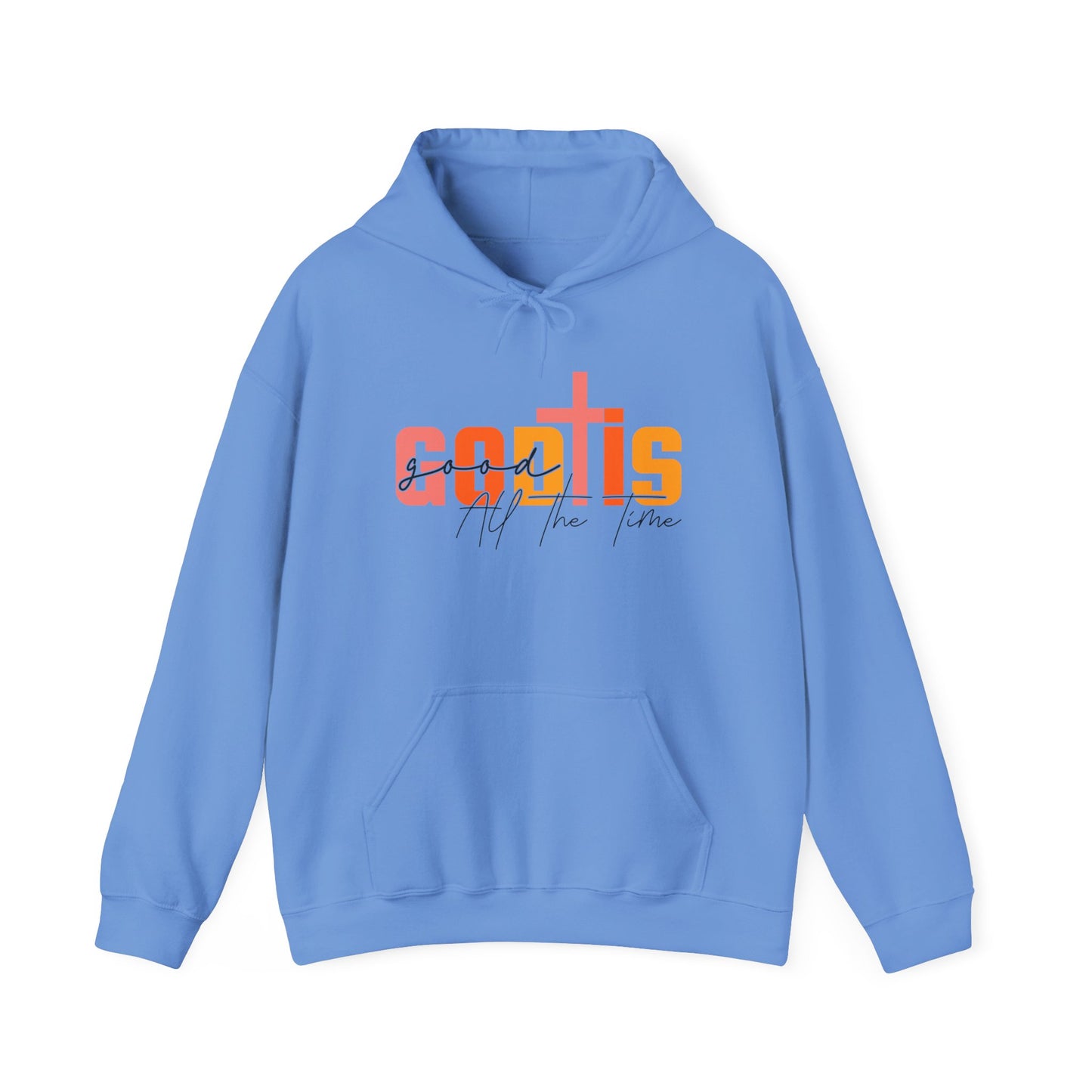 God is Good All The Time Hoodie