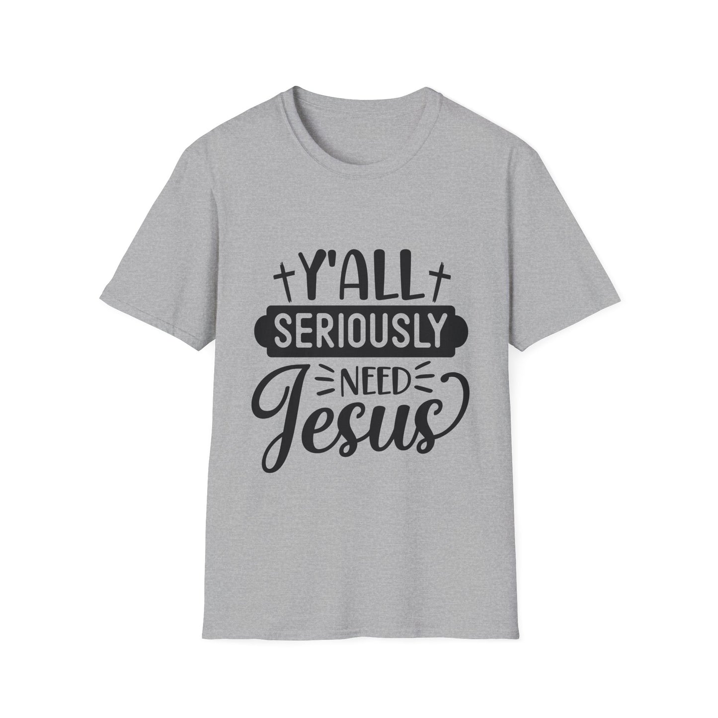 Ya'll Need Jesus T-Shirt