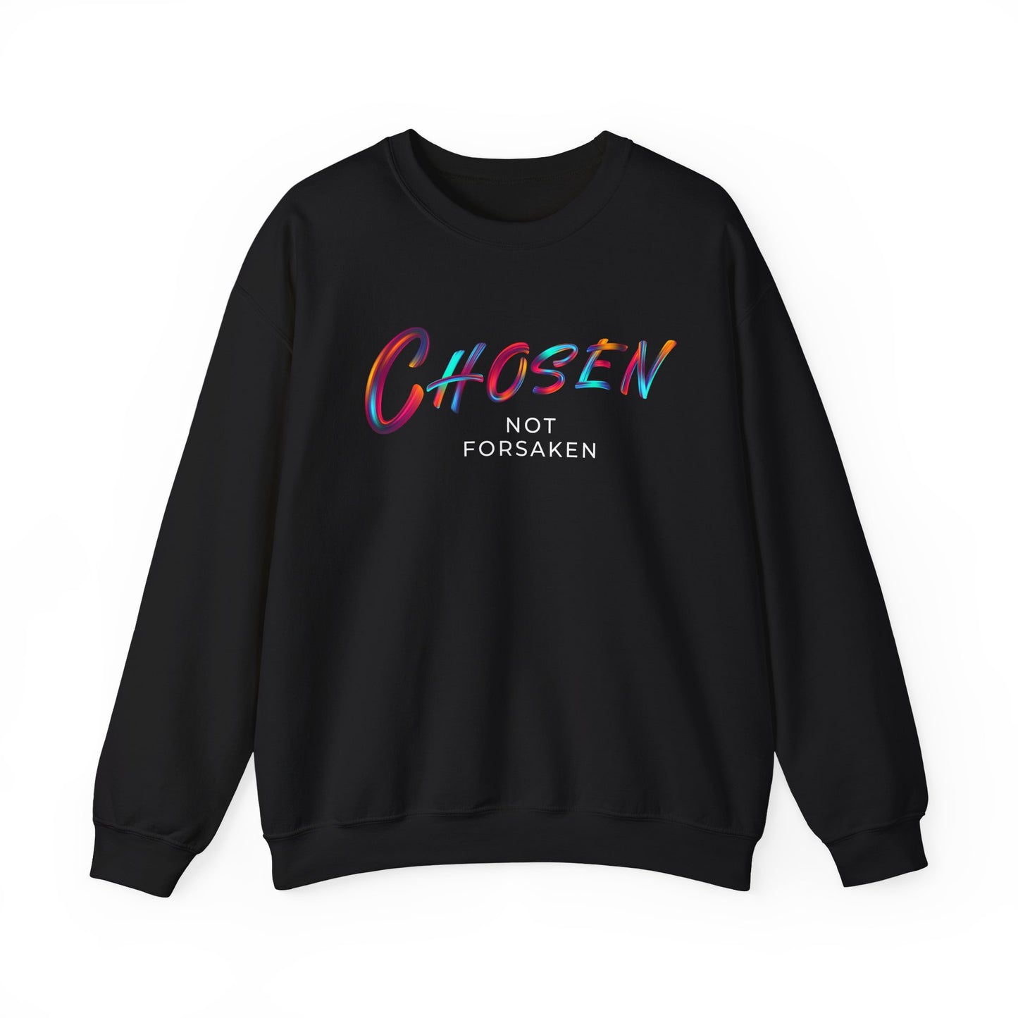 Chosen, Not Forsaken Crewneck Sweatshirt