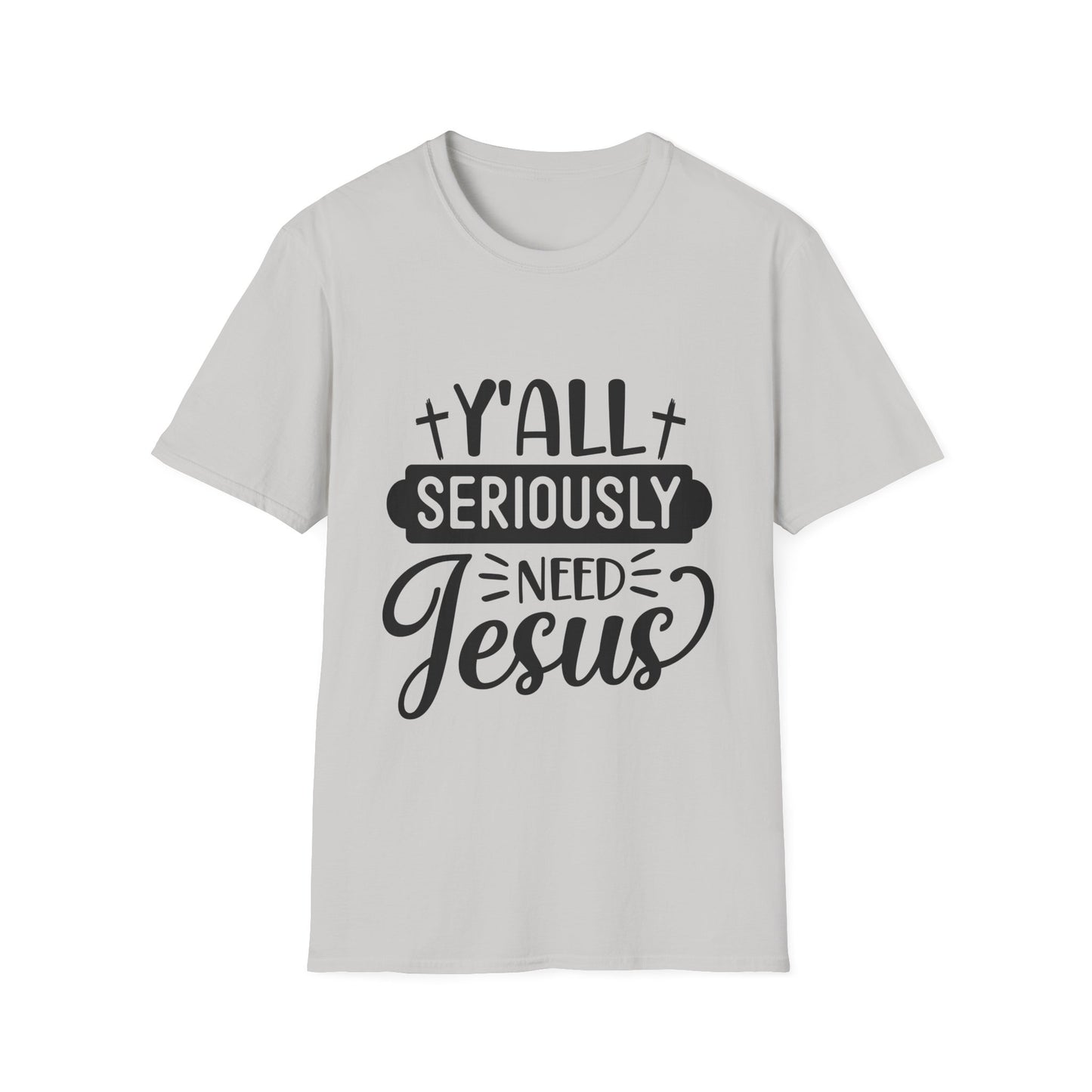 Ya'll Need Jesus T-Shirt