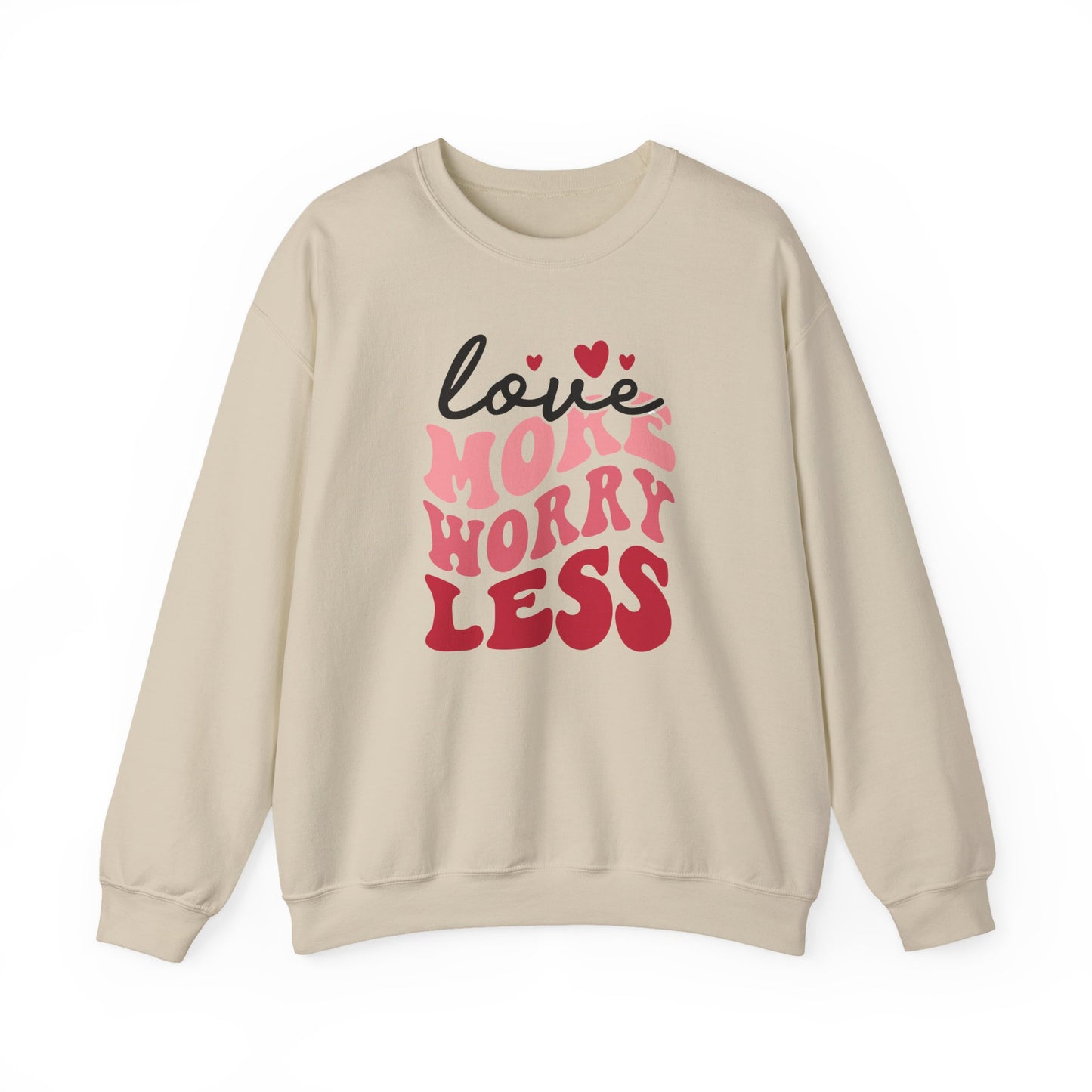 Love More Worry Less Crewneck Sweatshirt