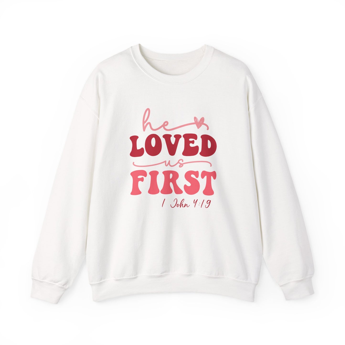 "He Loved Us First" Crewneck Sweatshirt