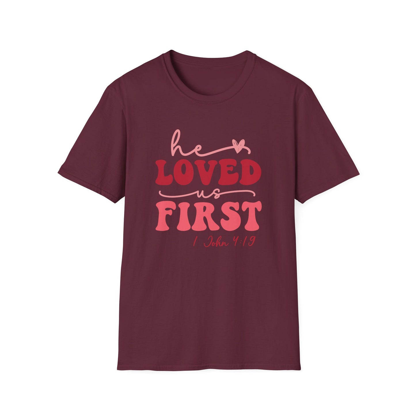 "He Loved Us First" Christian Scripture Tee (1 John 4:19)