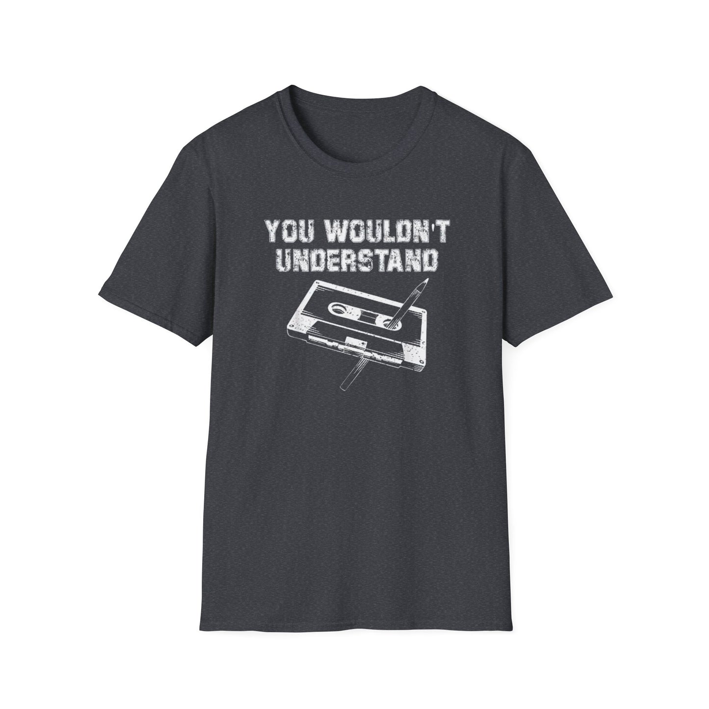 You Wouldn't Understand Graphic T-Shirt