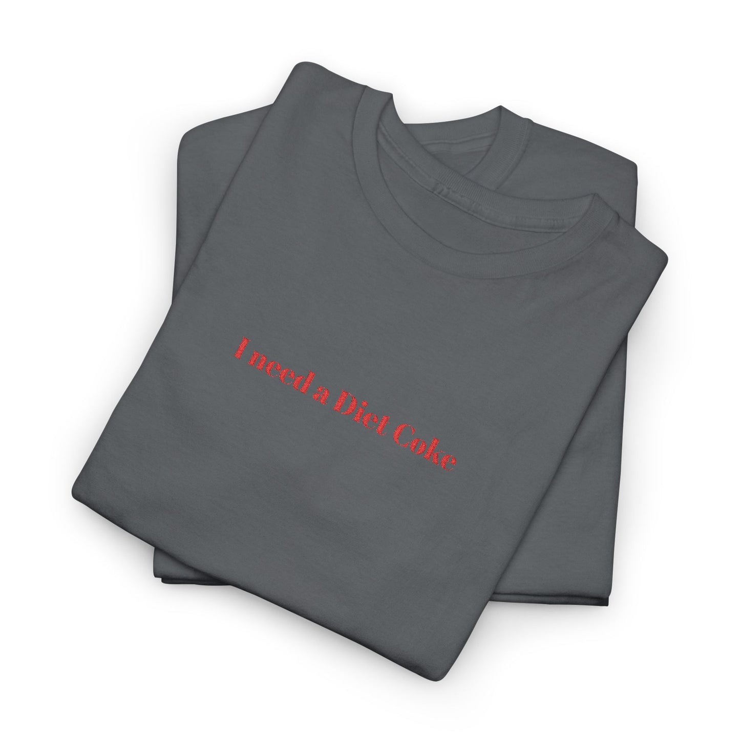 Customizable I Need a "_____" Embroidered Cotton Tee