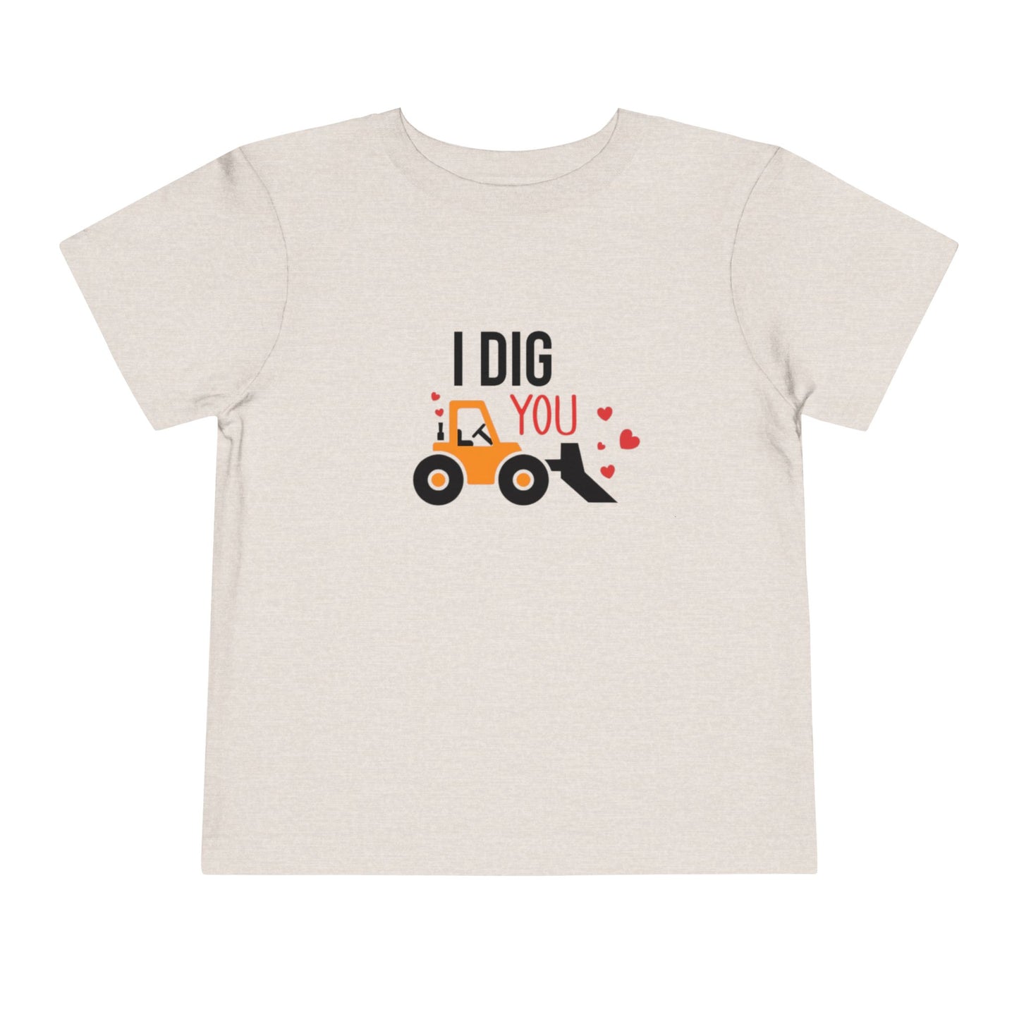 I Dig You Toddler Tee