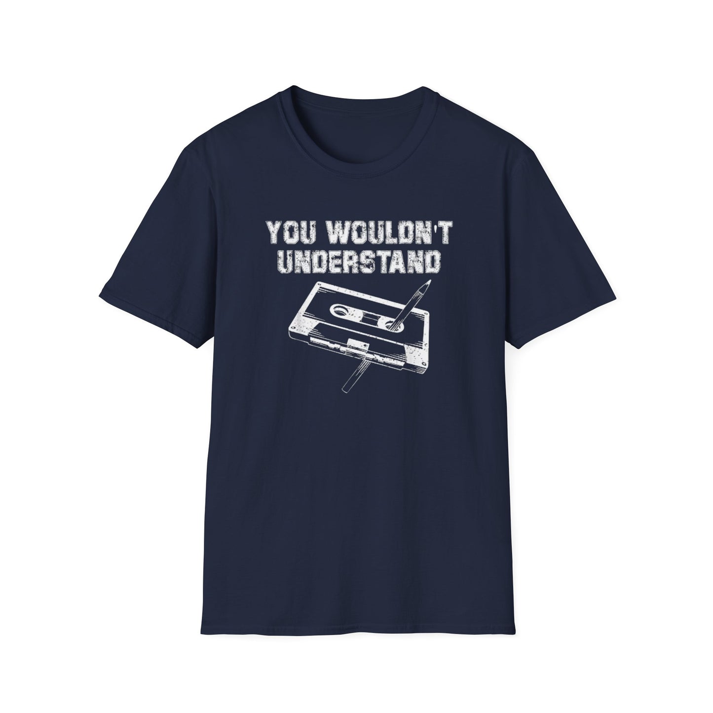 You Wouldn't Understand Graphic T-Shirt