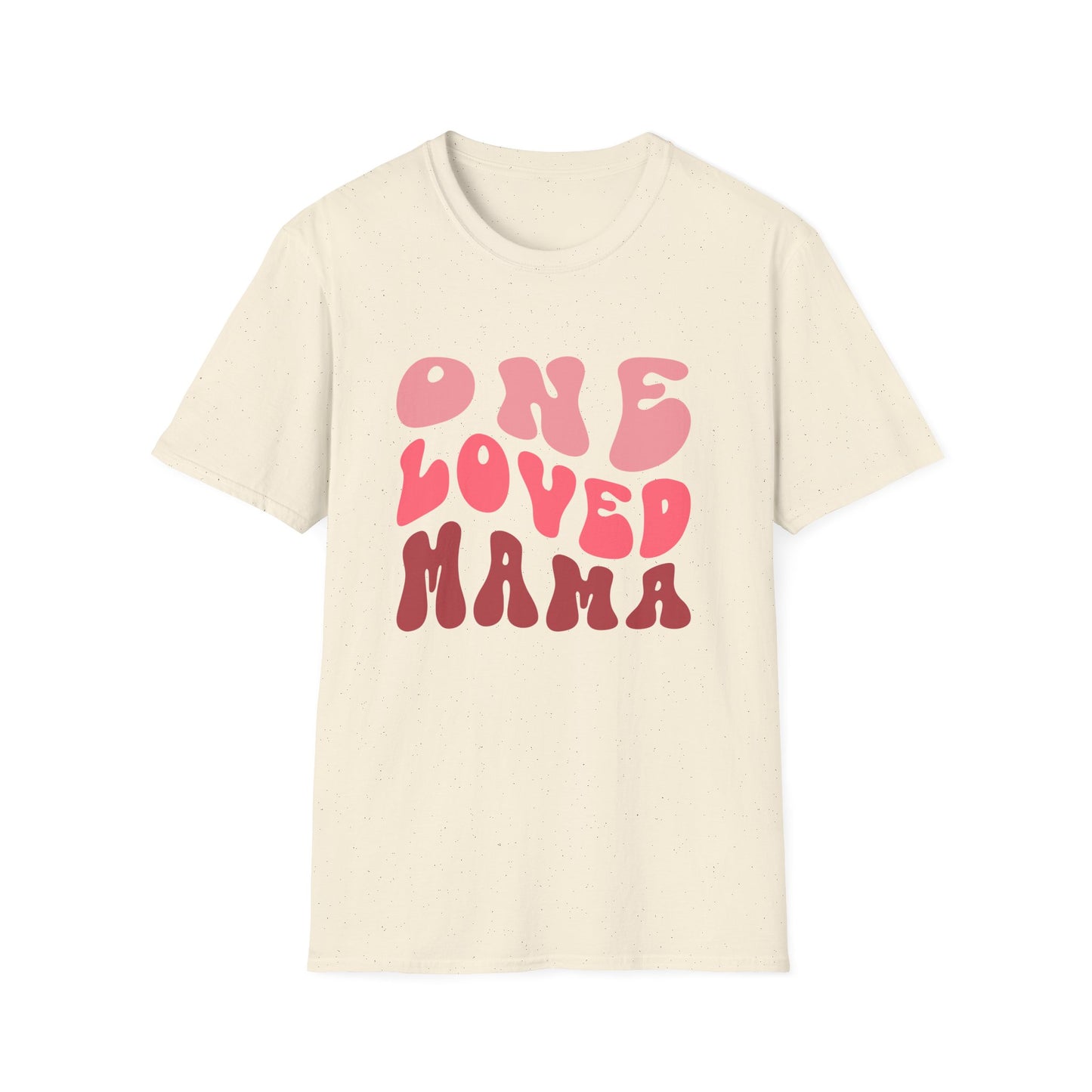 One Loved Mama T-Shirt